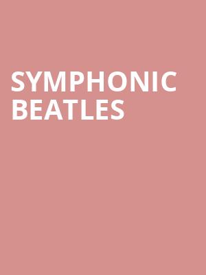 Symphonic Beatles at London Coliseum